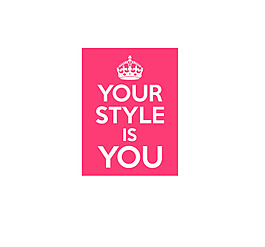 YOUR STYLE IS YOU