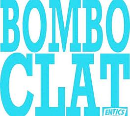 bomboclat entics